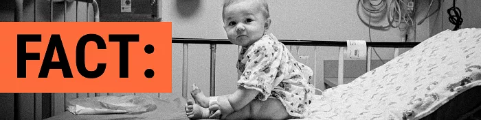 Baby in a hospital bed with a text callout of the word FACT